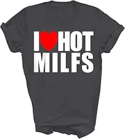 [Above Good Tee] I Love Hot Milfs Red Heart Love Hot Mom I Love Hot Milfs Unisex Shirt Gift Women Men T-Shirt (Dark Heather;L)