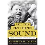 LET THE TRUMPET SOUND: A LIFE OF MARTIN LUTHER KING, JR.