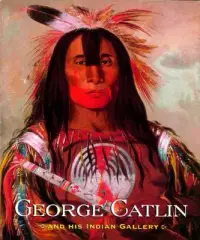 在飛比找博客來優惠-George Catlin and His Indian G