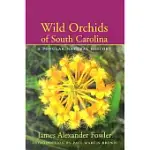 WILD ORCHIDS OF SOUTH CAROLINA: A POPULAR NATURAL HISTORY