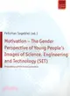 Motivation, the Gender Perspective of Young People's Images of Science, Engineering and Technology ― Proceedings of the Final Conference