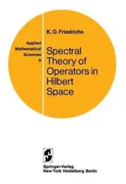 Spectral Theory of Operators in Hilbert Space by Kurt O. Friedrichs (English) Pa