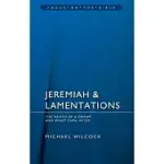 JEREMIAH AND LAMENTATIONS: THE DEATH OF A DREAM, AND WHAT CAME AFTER