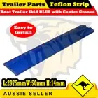 Boat Trailer Teflon Strip Skid BLUE With Centre Groove 2975mm x 50mm x 14mm