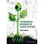 PHYSIOLOGICAL RESPONSES OF PLANTS TO ATTACK