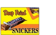 DEEP FRIED SNICKERS - RESTAURANT WINDOW ADVERTISING | Adhesive Vinyl Sign Decal