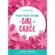 How God Grows a Girl of Grace: A Devotional