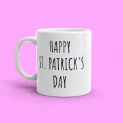 Happy St Patricks Day Mug St Patricks Day Coffee Mug St Patricks Day Gift Irish