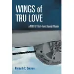 WINGS OF TRU LOVE: A WWII B17 BALL-TURRET GUNNER MEMOIR