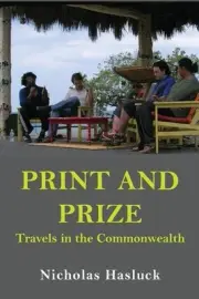 Print And Prize: Travels In The Commonwealth by Nicholas Hasluck Paperback Book