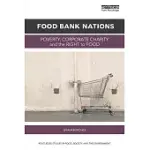 FOOD BANK NATIONS: POVERTY, CORPORATE CHARITY AND THE RIGHT TO FOOD