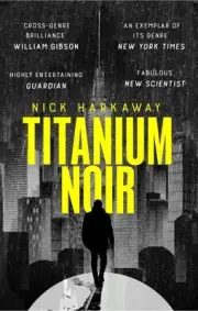 Titanium Noir by Nick Harkaway (English) Paperback Book