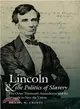 Lincoln and the Politics of Slavery ― The Other Thirteenth Amendment and the Struggle to Save the Union