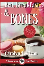 BED, BREAKFAST AND BONES: A RAVENWOOD COVE COZY MYSTERY By Carolyn L Dean *NEW*