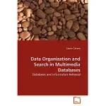 DATA ORGANIZATION AND SEARCH IN MULTIMEDIA DATABASES: DATABASES AND INFORMATION RETRIEVAL