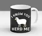Funny Sheep Design I Know You Herd Me Sheep Pet Lovers New Trendy Gift Mug