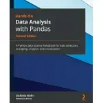 HANDS-ON DATA ANALYSIS WITH PANDAS - SECOND EDITION: A PYTHON DATA SCIENCE HANDBOOK FOR DATA COLLECTION, WRANGLING, ANALYSIS, AND VISUALIZATION