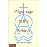 PILGRIMAGE TO THE REBIRTH