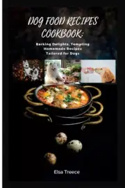 Treece - DOG FOOD RECIPES COOKBOOK Barking Delights Tempting Homemad - S555z
