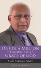 One in a Million Through the Grace of God: God's Unknown Soldier by John Mathews
