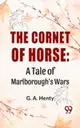 【電子書】The Cornet Of Horse: A Tale Of Marlborough'S Wars