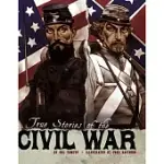 TRUE STORIES OF THE CIVIL WAR