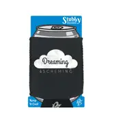 Dreaming And Scheming - Funny Novelty Stubby Holder With Base