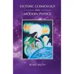 ESOTERIC COSMOLOGY AND MODERN PHYSICS