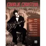 CHARLIE CHRISTIAN: SELECTED SOLOS FROM THE FATHER OF MODERN JAZZ GUITAR - GUITAR TAB EDITION