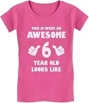[Tstars] This is What an Awesome 6 Year Old Looks Like Girls' Fitted T-Shirt