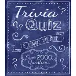 TRIVIA QUIZ: THE ULTIMATE QUIZ BOOK - OVER 2000 QUESTIONS