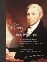 The Papers of James Monroe: A Documentary History of the Presidential Tours of J