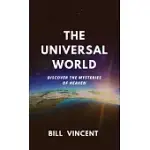 THE UNIVERSAL WORLD: DISCOVER THE MYSTERIES OF HEAVEN
