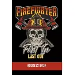 FIREFIGHTER. FIRST IN. FIRST OUT: ADDRESS BOOK / PHONE & CONTACT BOOK -ALL CONTACTS AT A GLANCE - 120 PAGES IN ALPHABETICAL ORDER / SIZE 6X9 (A5)