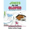 Jokes on the Slopes - With a Colouring in Therapy Twist!: Adults Colouring Book
