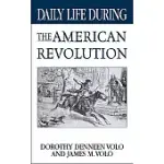DAILY LIFE DURING THE AMERICAN REVOLUTION