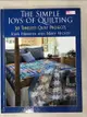 【書寶二手書T9／美工_I1T】The Simple Joys of Quilting: 30 Timeless Quilt Projects_Hanson, Joan/ Hickey, Mary/ That Patchwork Place, Inc. (COR)