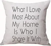 Best Gifts Nordic Warm Sweet Funny Inspirational Sayings What I Love Most About My Home Is Who I Share It With Cotton Linen Throw Pillow Case Cushion Cover Home Office Decorative Square 18 X 18 Inches