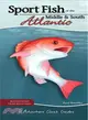 Sport Fish of the Middle & South Atlantic ─ Including Delaware, Georgia, Maryland, North Carolina, South Carolina, and Virginia