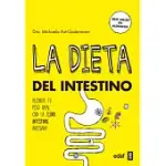 LA DIETA DEL INTESTINO / THE BOWEL DIET: ALCANZA TU PESO IDEAL CON LA FLORA INTESTINAL ADECUDA