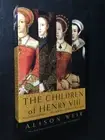 The Children of Henry VIII by Alison Weir 2007 Trade Paperback (Brand New)