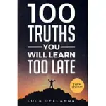 100 TRUTHS YOU WILL LEARN TOO LATE