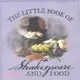 The Little Book of Shakespeare and Food