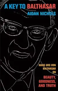 在飛比找博客來優惠-A Key to Balthasar: Hans Urs v