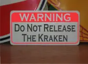 Do Not Release the Kraken Metal Sign