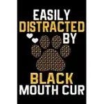 EASILY DISTRACTED BY BLACK MOUTH CUR: COOL BLACK MOUTH CUR DOG JOURNAL NOTEBOOK - BLACK MOUTH CUR PUPPY LOVER GIFTS - FUNNY BLACK MOUTH CUR DOG NOTEBO