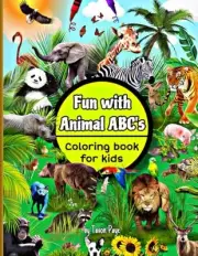 Fun with Animal ABC's Coloring Book for Kids: ABC's Animal Coloring Book for chi