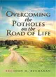 Overcoming the Potholes on the Road of Life