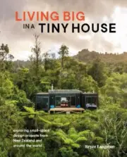 Living Big in a Tiny House: Exploring small-space design projects from New