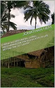 Embracing Provincial Living: Discovering the Priceless Joys of Life Beyond the City Limits"